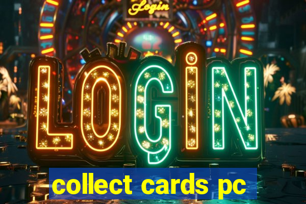 collect cards pc